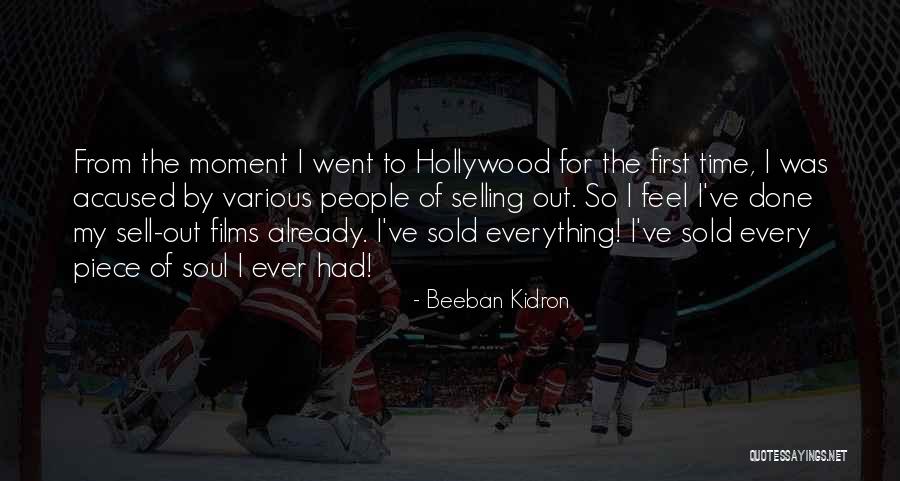 Sell My Soul Quotes By Beeban Kidron Sell My Soul Quotes By Beeban Kidron