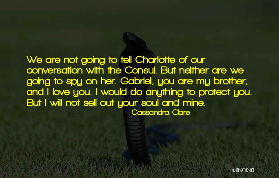 Sell My Soul Quotes By Cassandra Clare Sell My Soul Quotes By Cassandra Clare