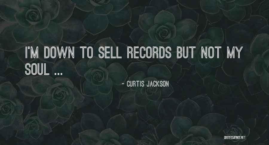 Sell My Soul Quotes By Curtis Jackson Sell My Soul Quotes By Curtis Jackson