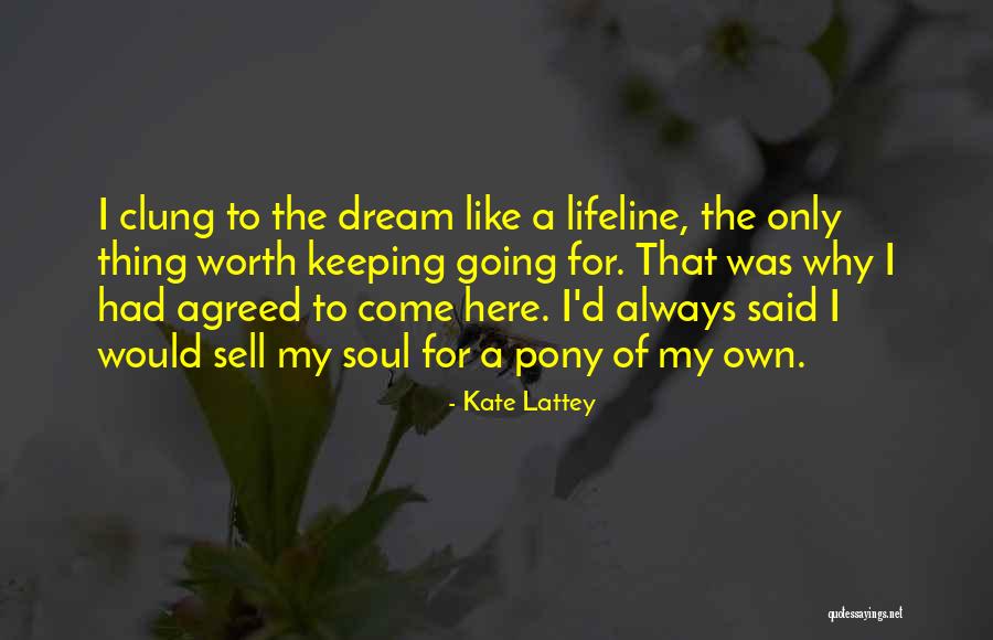Sell My Soul Quotes By Kate Lattey Sell My Soul Quotes By Kate Lattey