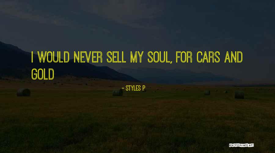 Sell My Soul Quotes By Styles P