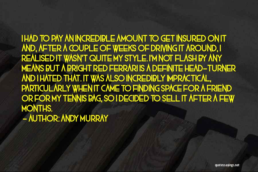 Sell Out Friend Quotes By Andy Murray