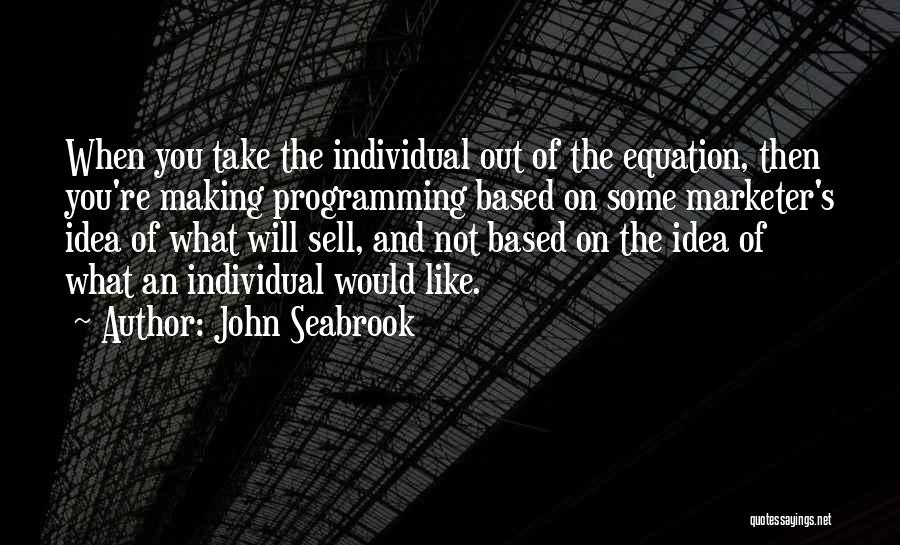 Sell Out Quotes By John Seabrook