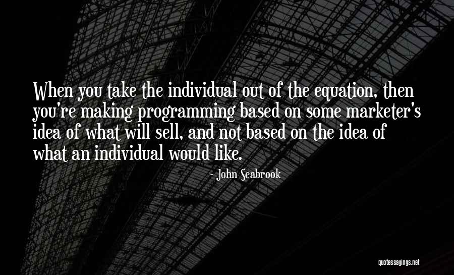 Sell Out Quotes By John Seabrook