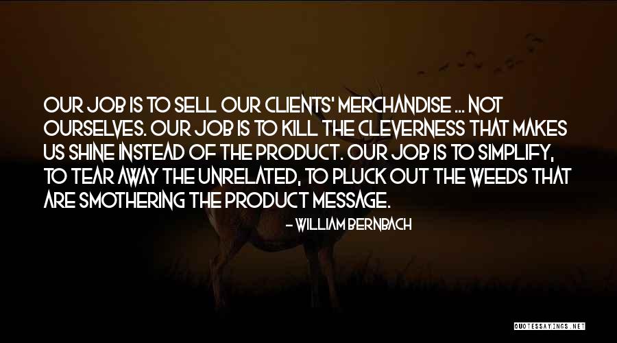 Sell Out Quotes By William Bernbach Sell Out Quotes By William Bernbach