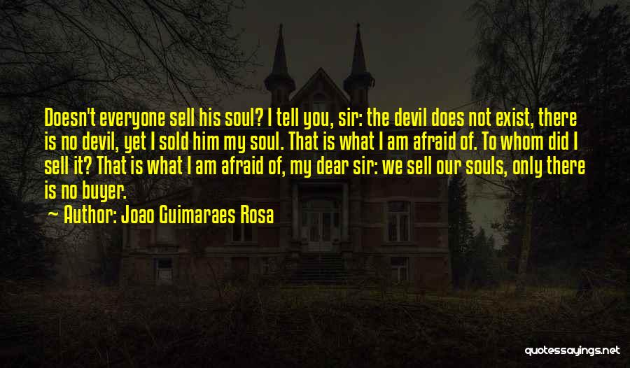 Sell Soul To Devil Quotes By Joao Guimaraes Rosa