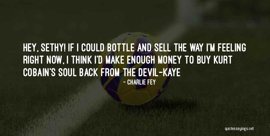 Sell Your Soul Devil Quotes By Charlie Fey