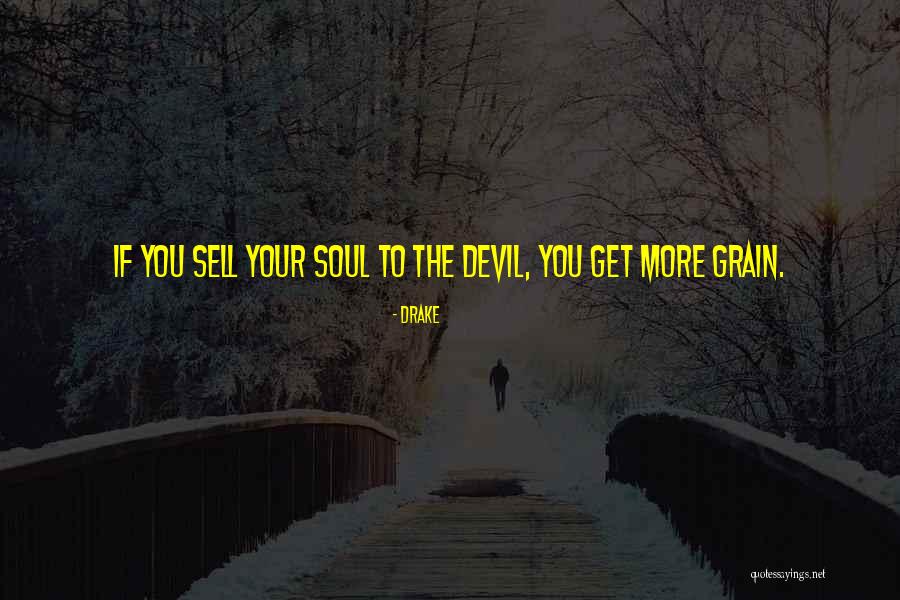 Sell Your Soul Devil Quotes By Drake