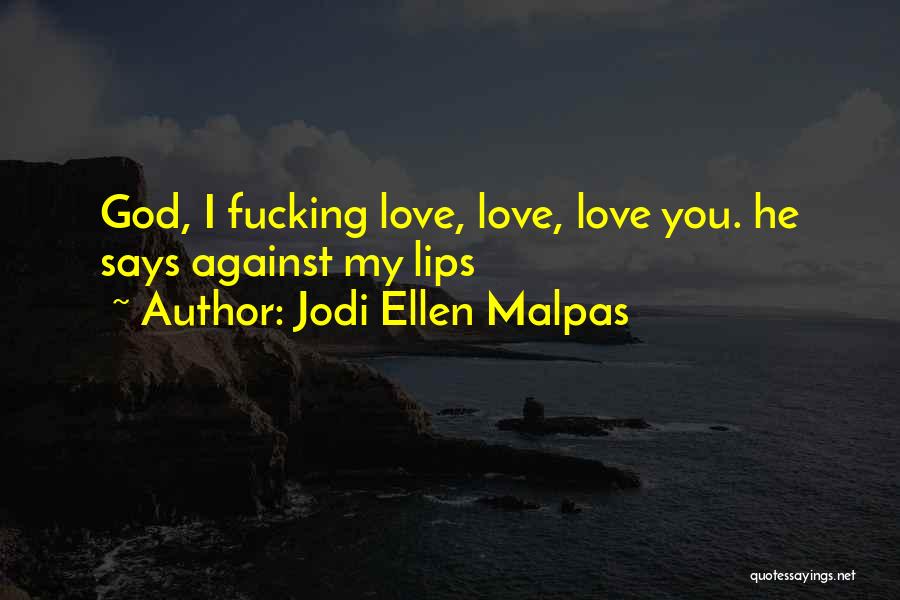 Sellati Keidrich Quotes By Jodi Ellen Malpas