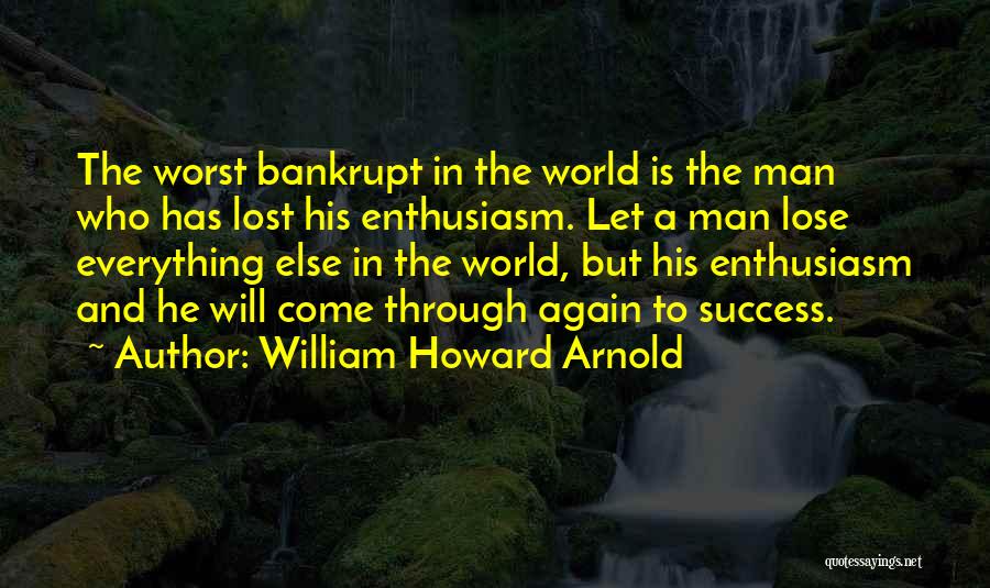 Sellati Keidrich Quotes By William Howard Arnold