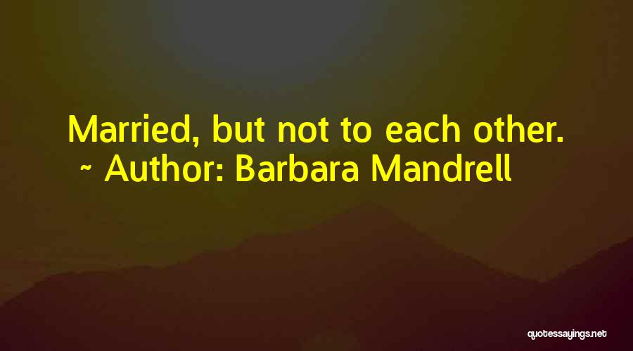 Sellecks Quotes By Barbara Mandrell