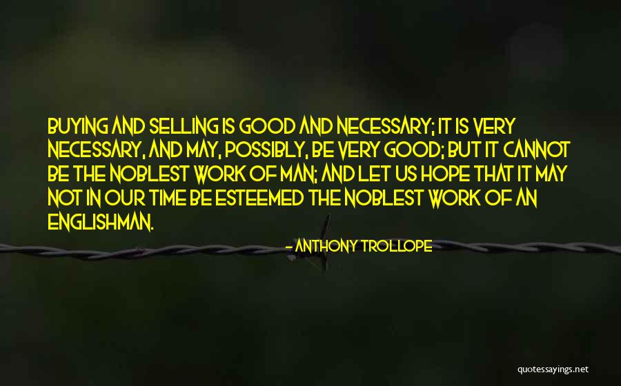 Selling And Buying Quotes By Anthony Trollope