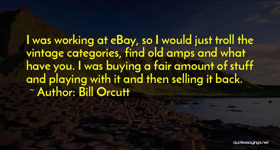 Selling And Buying Quotes By Bill Orcutt