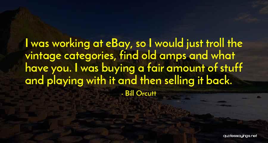 Selling And Buying Quotes By Bill Orcutt