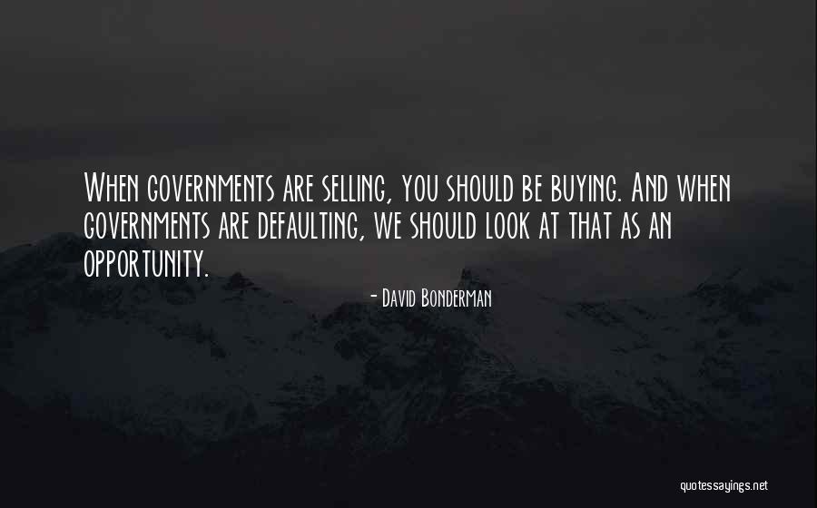 Selling And Buying Quotes By David Bonderman