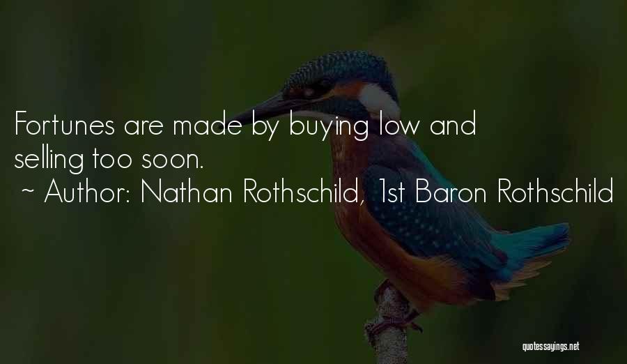 Selling And Buying Quotes By Nathan Rothschild, 1st Baron Rothschild