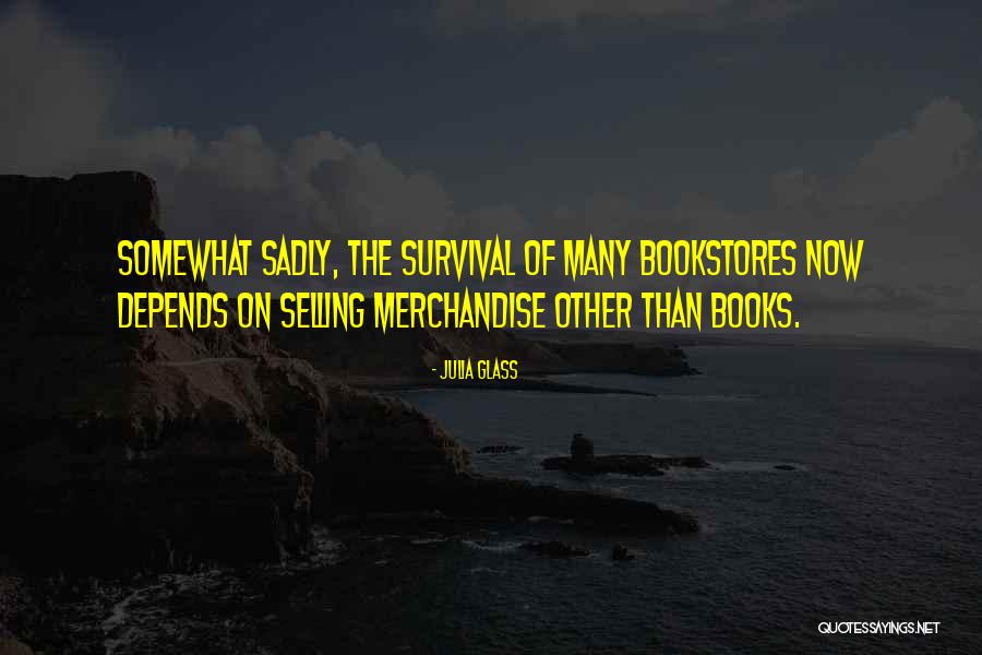 Selling Books Quotes By Julia Glass Selling Books Quotes By Julia Glass