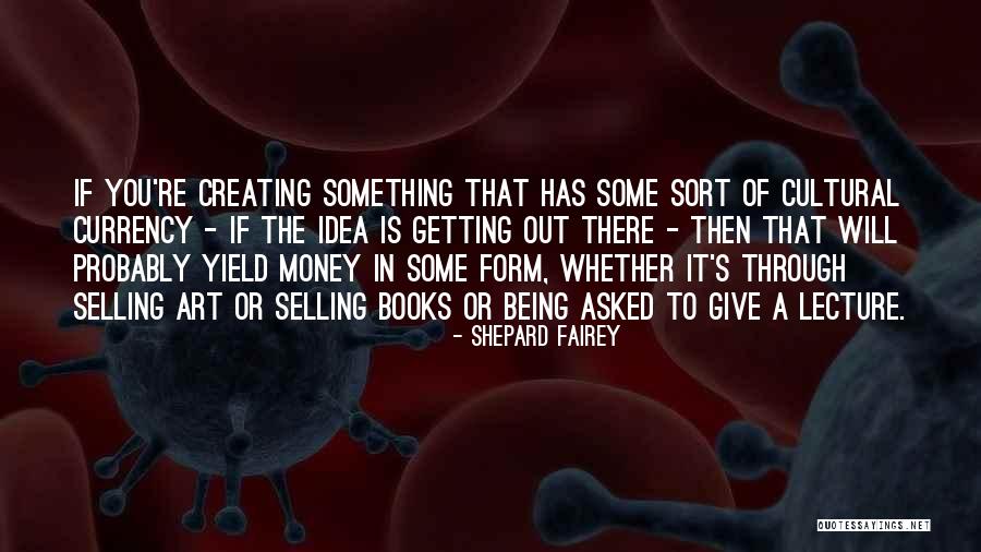 Selling Books Quotes By Shepard Fairey Selling Books Quotes By Shepard Fairey
