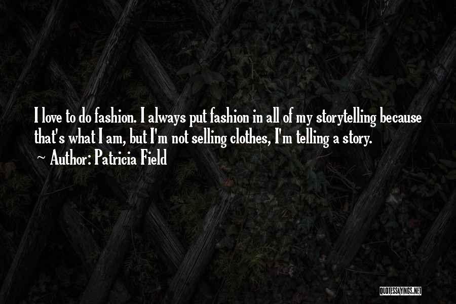 Selling Clothes Quotes By Patricia Field