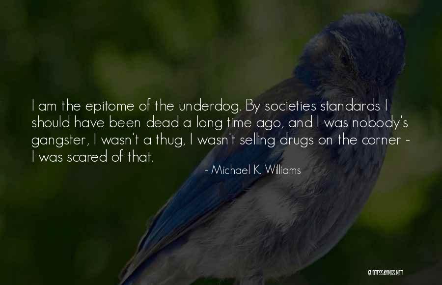 Selling Drugs Quotes By Michael K. Williams Selling Drugs Quotes By Michael K. Williams