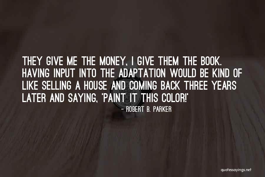 Selling House Quotes By Robert B. Parker