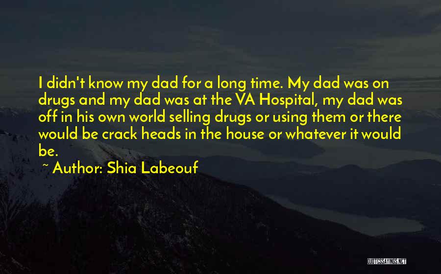 Selling House Quotes By Shia Labeouf
