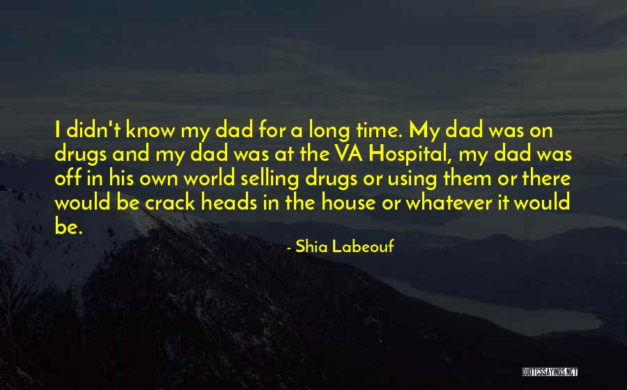 Selling House Quotes By Shia Labeouf