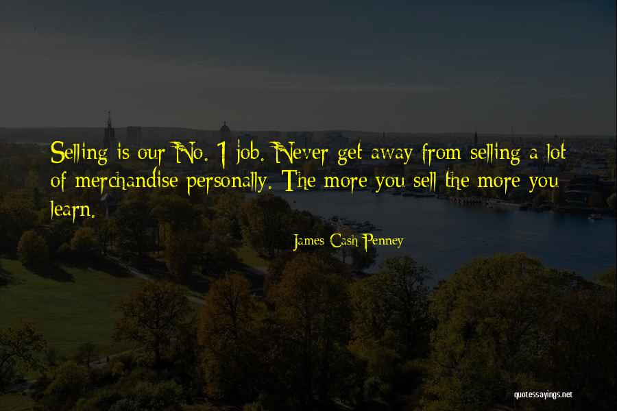 Selling Merchandise Quotes By James Cash Penney Selling Merchandise Quotes By James Cash Penney