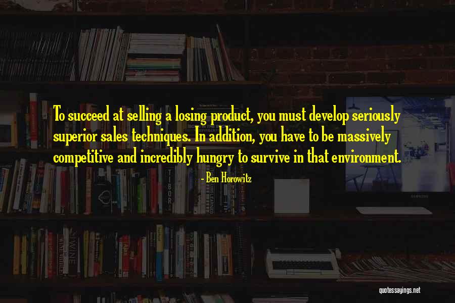Selling Product Quotes By Ben Horowitz Selling Product Quotes By Ben Horowitz