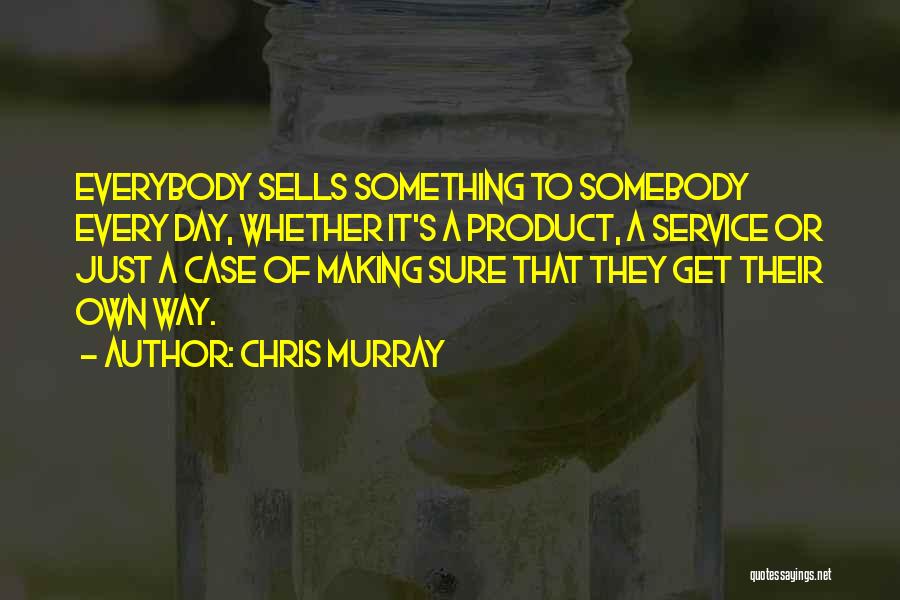 Selling Product Quotes By Chris Murray