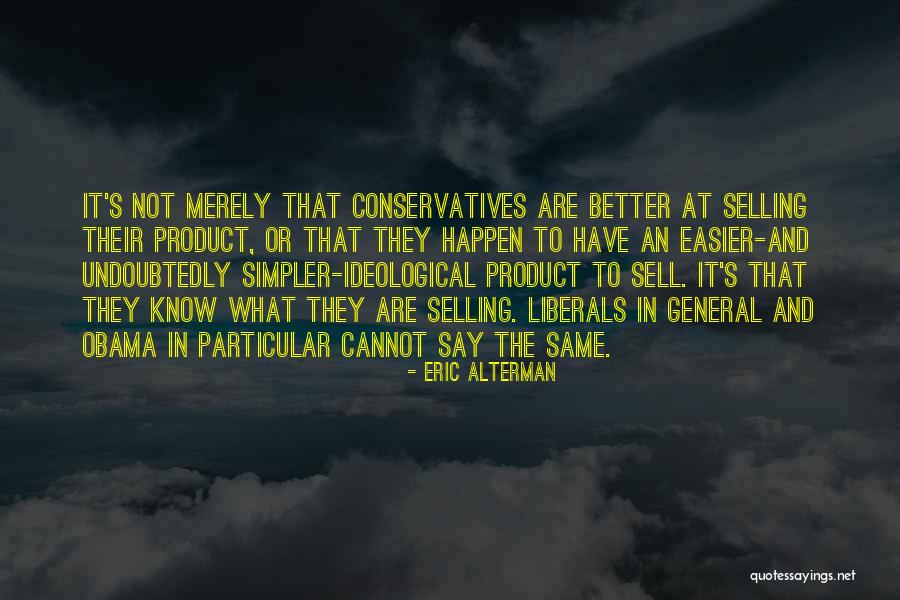 Selling Product Quotes By Eric Alterman Selling Product Quotes By Eric Alterman