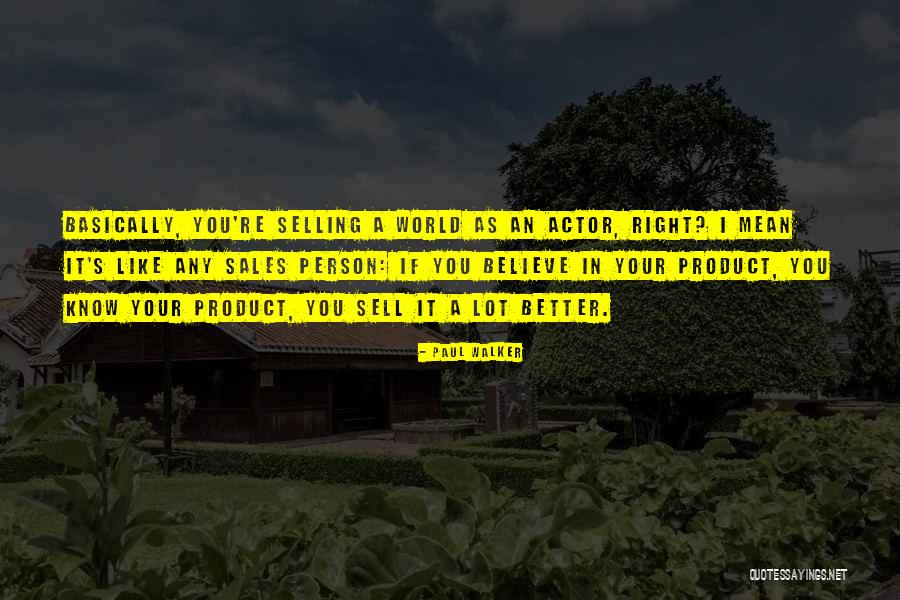 Selling Product Quotes By Paul Walker