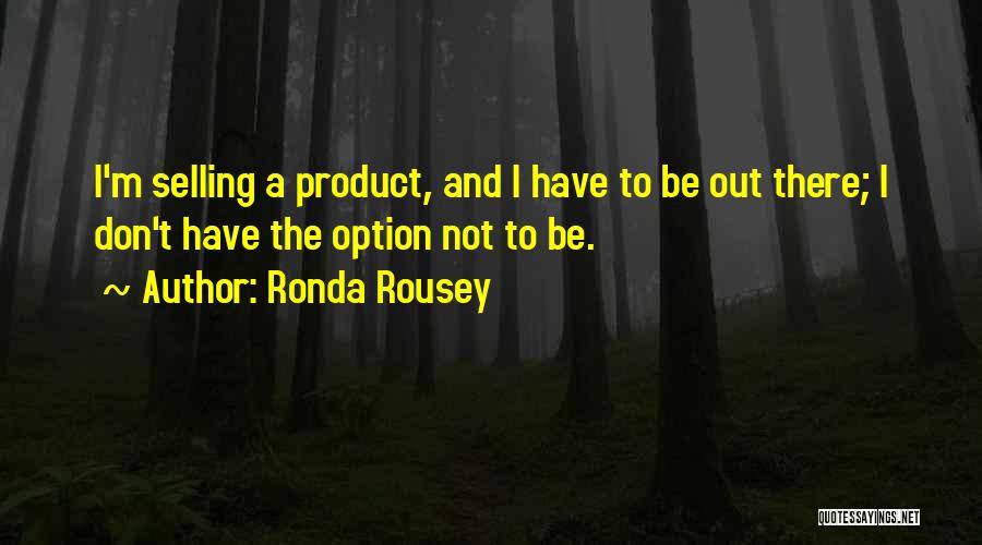 Selling Product Quotes By Ronda Rousey