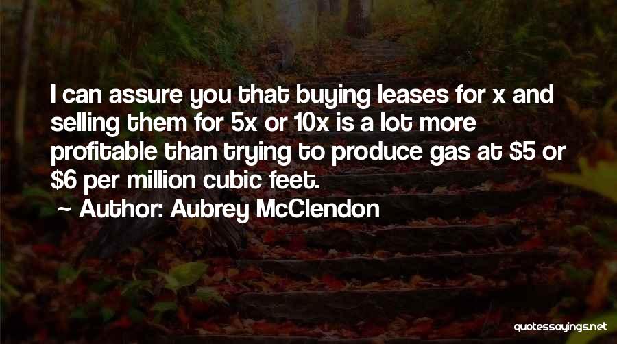 Selling Quotes By Aubrey McClendon