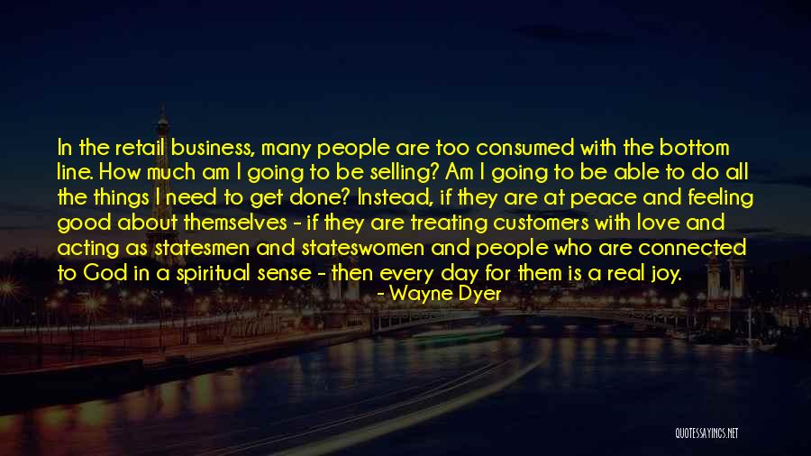 Selling Retail Quotes By Wayne Dyer Selling Retail Quotes By Wayne Dyer