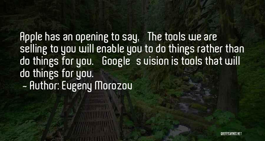 Selling Things Quotes By Evgeny Morozov