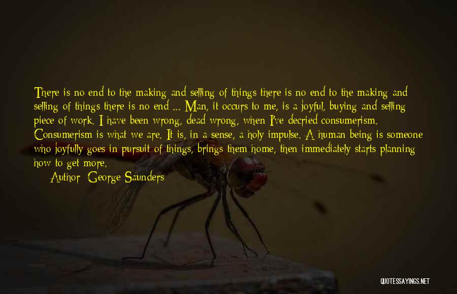 Selling Things Quotes By George Saunders