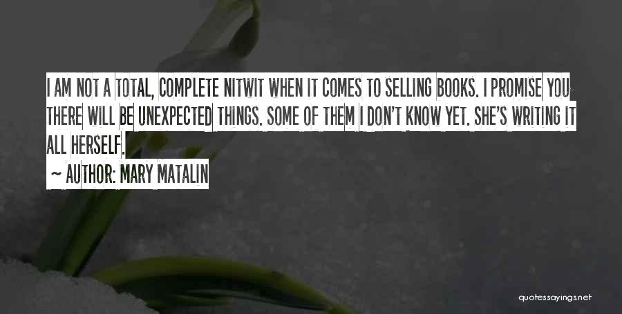 Selling Things Quotes By Mary Matalin
