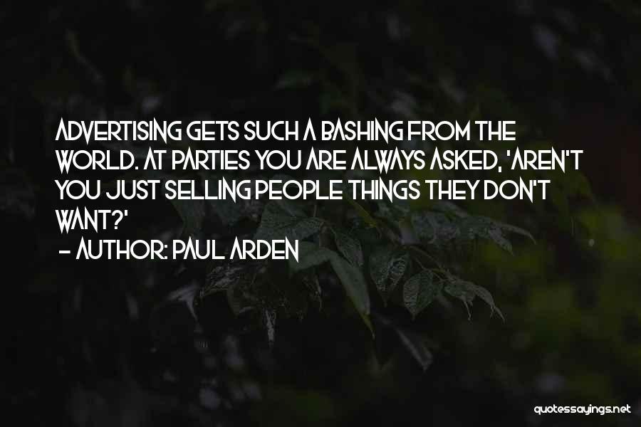 Selling Things Quotes By Paul Arden