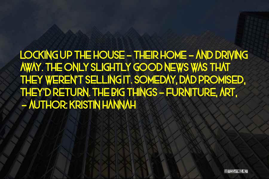 Selling Your House Quotes By Kristin Hannah