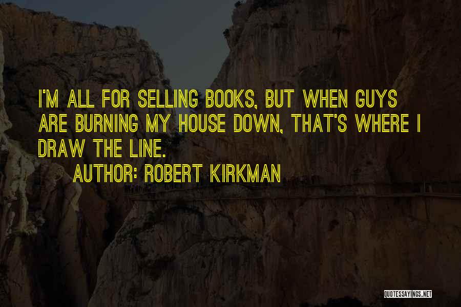 Selling Your House Quotes By Robert Kirkman