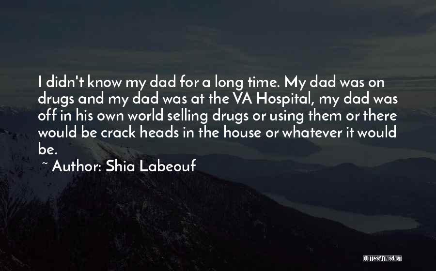 Selling Your House Quotes By Shia Labeouf