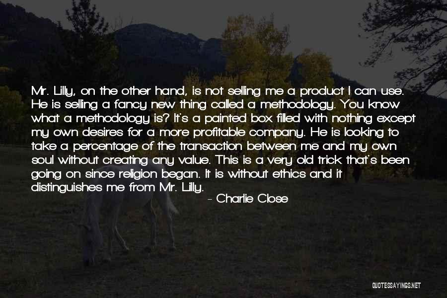 Selling Your Soul Quotes By Charlie Close