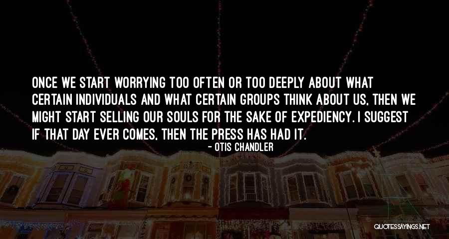 Selling Your Soul Quotes By Otis Chandler