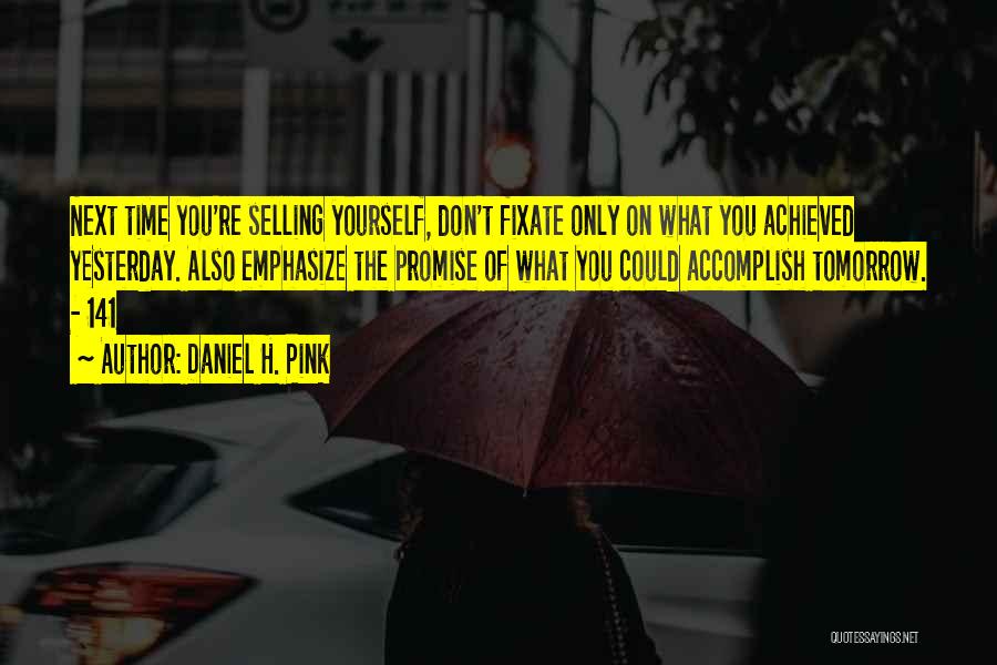 Selling Yourself Quotes By Daniel H. Pink