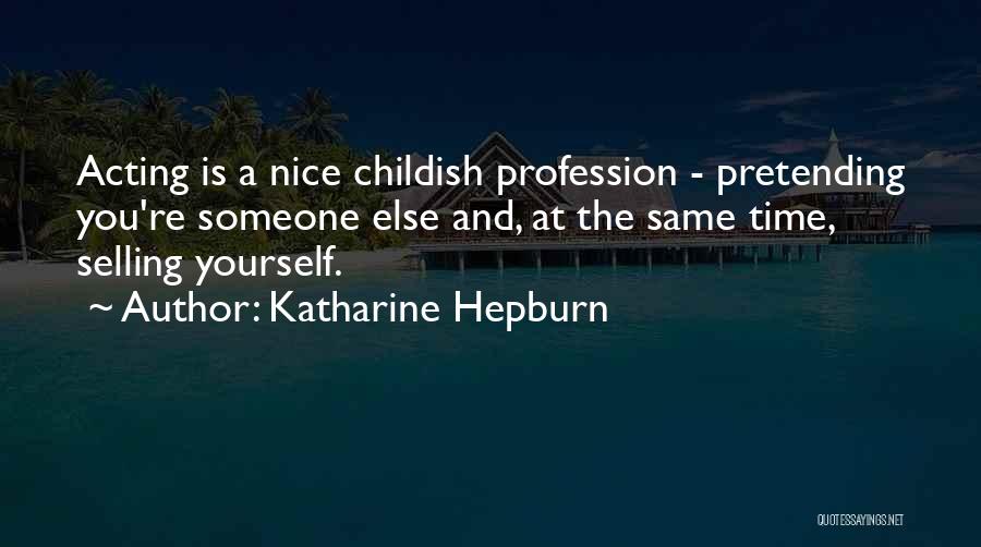 Selling Yourself Quotes By Katharine Hepburn