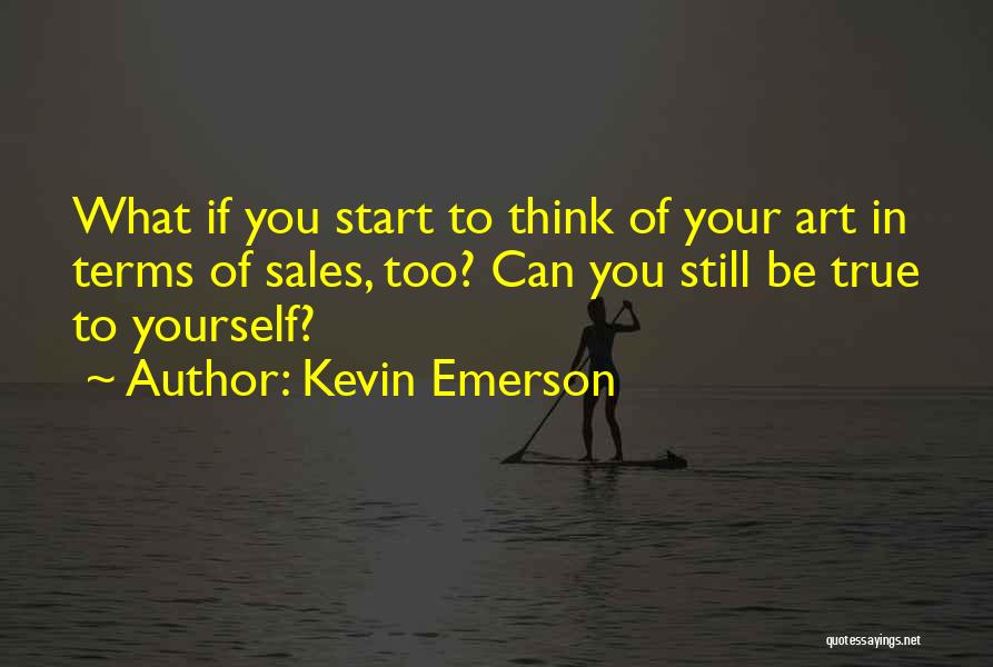 Selling Yourself Quotes By Kevin Emerson