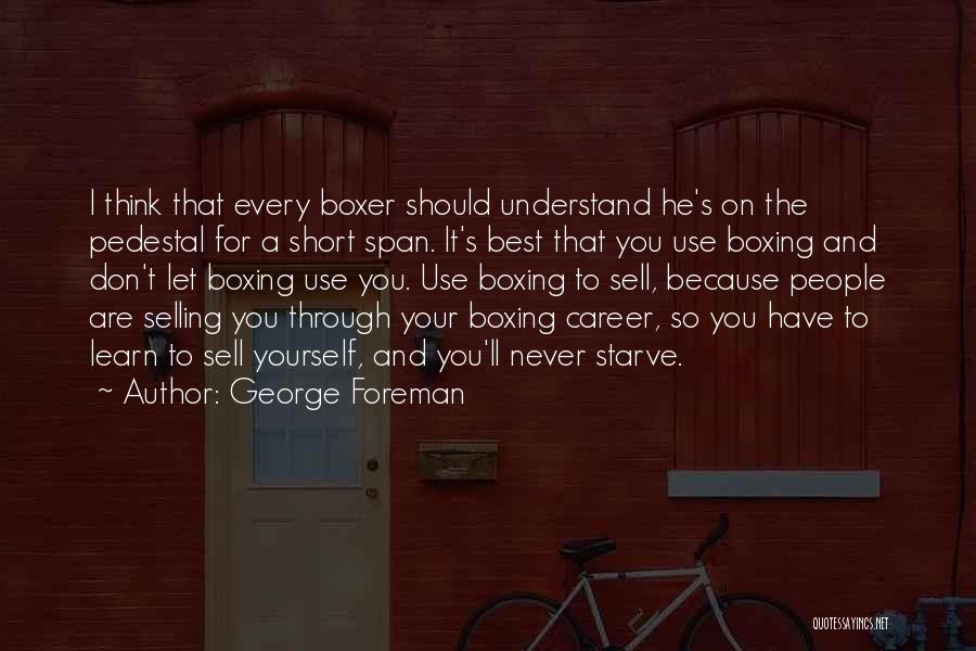 Selling Yourself Short Quotes By George Foreman