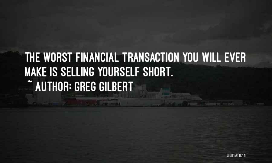 Selling Yourself Short Quotes By Greg Gilbert