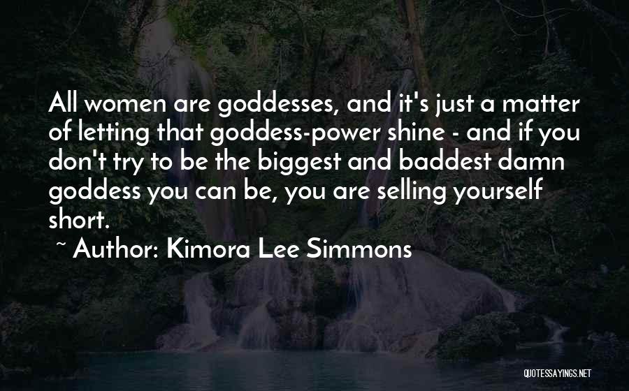 Selling Yourself Short Quotes By Kimora Lee Simmons